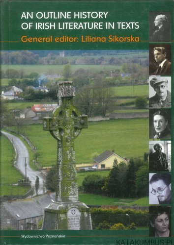 An outline history of Irish literature in texts. RED. LILIANA IKORSKA