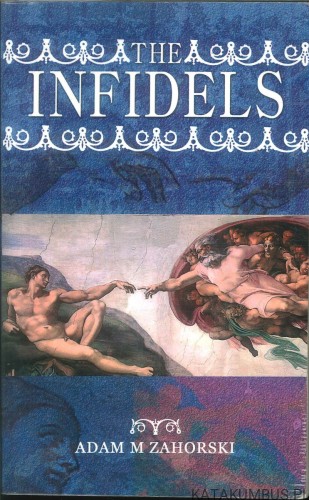 The infidels. ADAM M ZAHORSKI