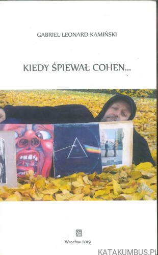 Kiedy śpiewał Cohen. GABRIEL LEONARD KAMIŃSKI