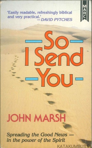 So I send you. JOHN MARSH