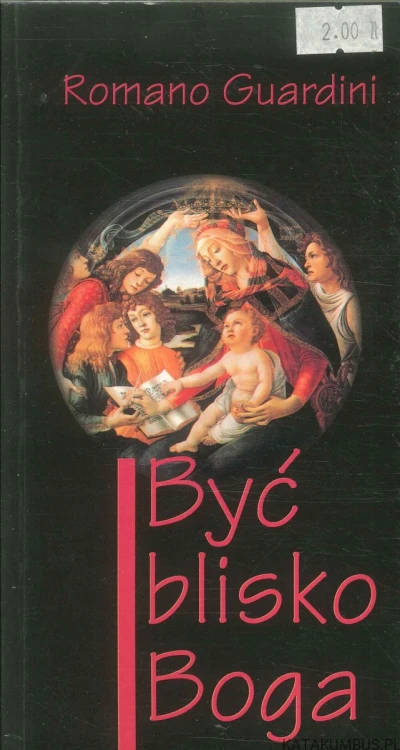 Być blisko Boga. ROMANO GUARDINI
