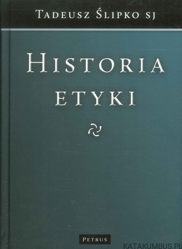 Historia etyki. TADEUSZ ŚLIPKO SJ