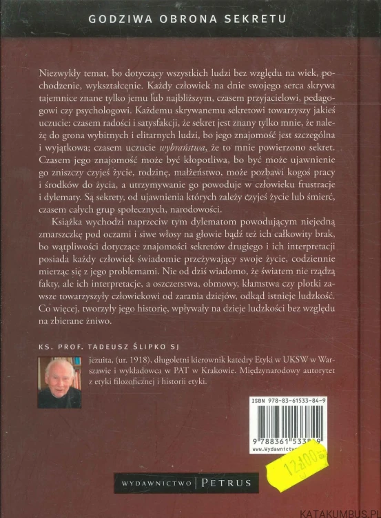 Godziwa obrona sekretu. Zagadnienia. TADEUSZ ŚLIPKO SJ