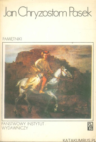 Pamiętniki. JAN CHRYZOSTOM PASEK