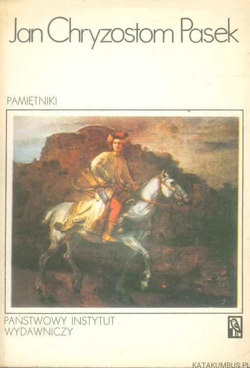 Pamiętniki. JAN CHRYZOSTOM PASEK