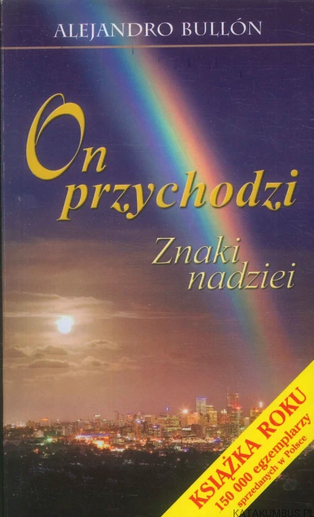 On przychodzi. Znaki nadziei. ALEJANDRO BULLÓN