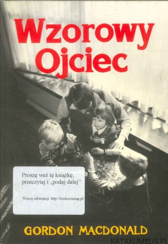 Wzorowy ojciec. GORDON MACDONALD