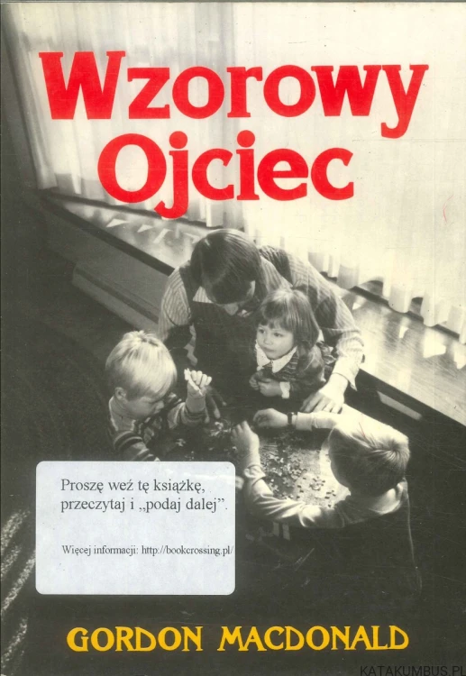Wzorowy ojciec. GORDON MACDONALD