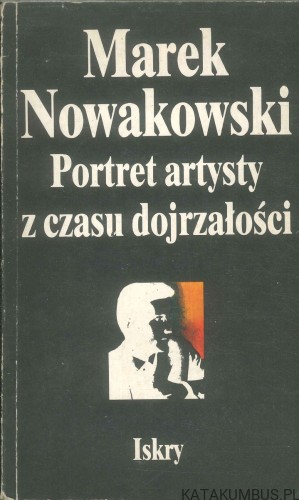 Portret artysty z czasu dojrzałości. MAREK NOWAKOWSKI