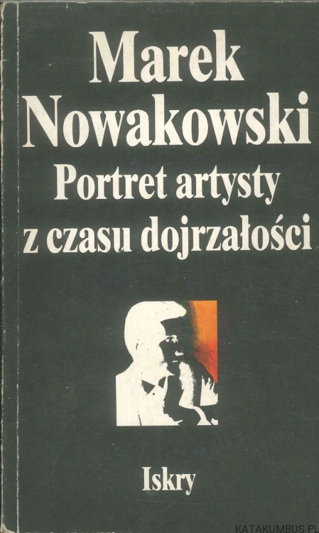 Portret artysty z czasu dojrzałości. MAREK NOWAKOWSKI