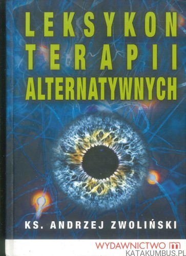 Leksykon terapii alternatywnych. KS. ANDRZEJ ZWOLIŃSKI