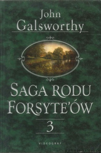 Saga rodu Forsyte'ów. Tom 3. JOHN GALSWORTHY