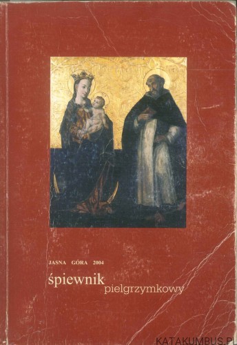 Śpiewnik pielgrzymkowy. PRACA ZBIOROWA