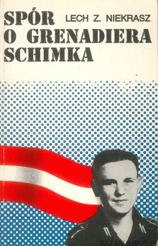 Spór o grenadiera Schimka. LECH Z. NIEKRASZ