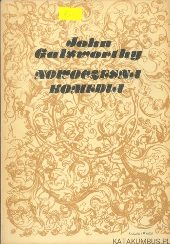 Nowoczesna komedia. JOHN GALSWORTHY