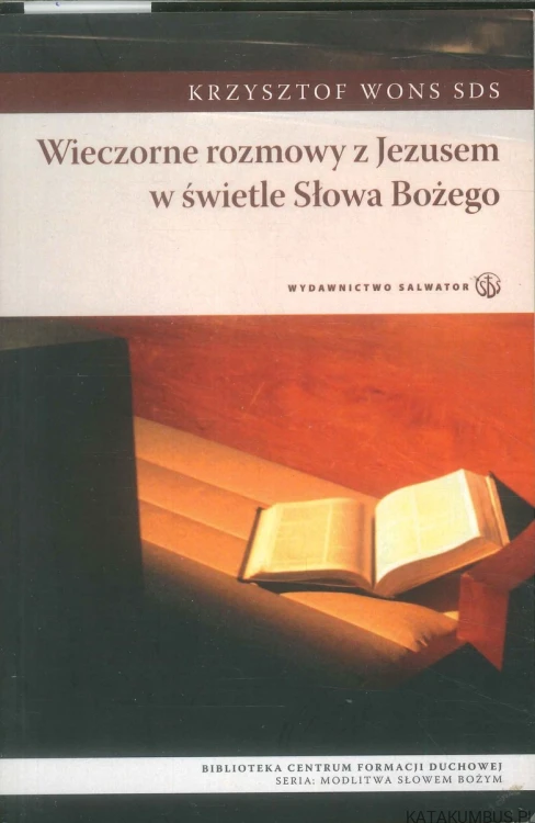 Wieczorne rozmowy z Jezusem w świetle Słowa Bożego. KRZYSZTOF WONS SDS