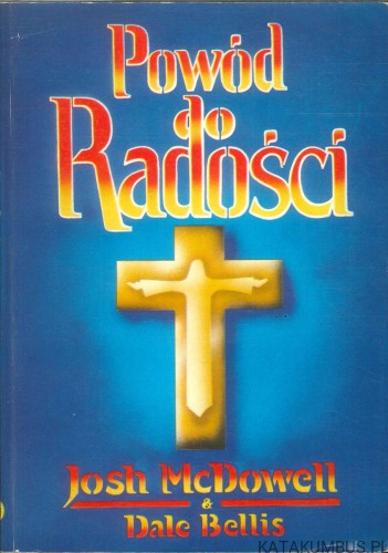 Powód do radości. JOSH MCDOWELL & DALE BELLIS