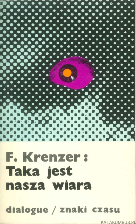 Taka jest nasza wiara. F. KRENZER