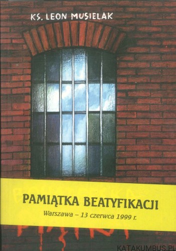Pamiątka beatyfikacji. Warszawa – 13 czerwca 1999 r. KS. LEON MUSIELAK