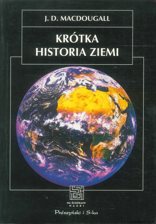 Krótka historia Ziemi. J. D. MACDOUGALL