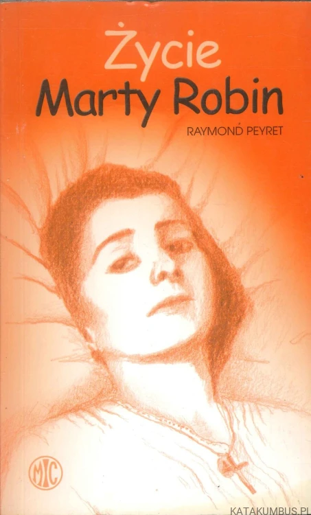 Życie Marty Robin. RAYMOND PEYRET