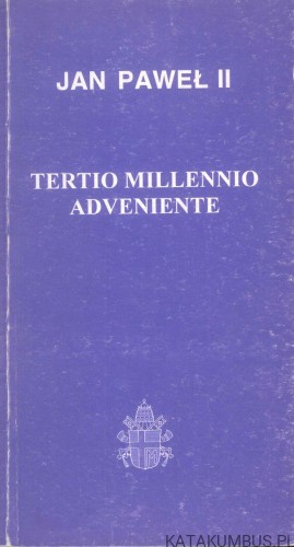 Tertio millennio adveniente. JAN PAWEŁ II
