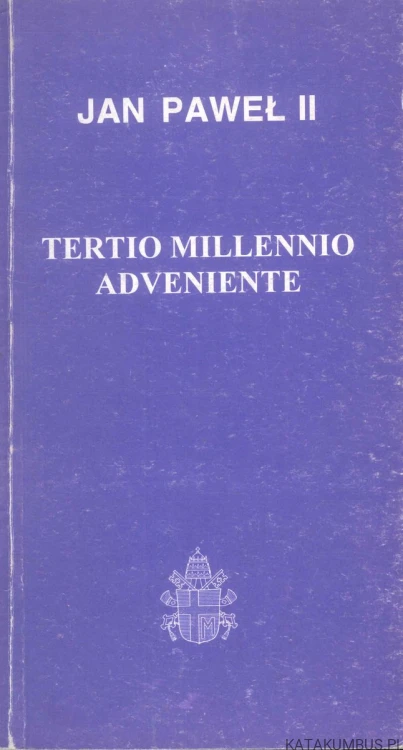 Tertio millennio adveniente. JAN PAWEŁ II