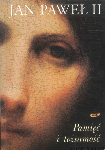 Pamięć i tożsamość. JAN PAWEŁ II