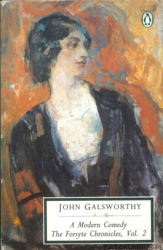 A Modern Comedy. The Forsyte Chronicles, Vol. 2. JOHN GALSWORTHY