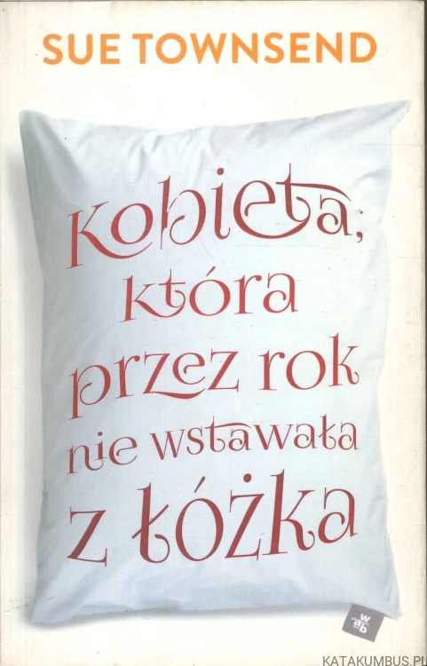 Kobieta, która przez rok nie wstawała z łóżka. SUE TOWNSEND