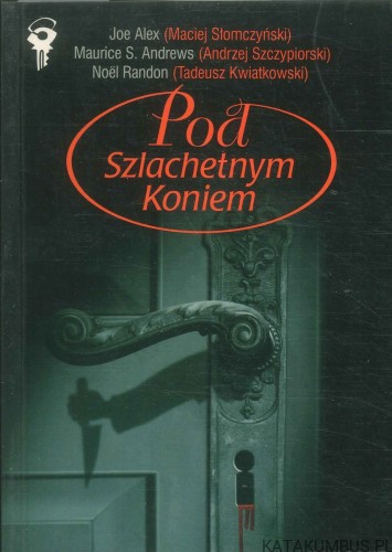 Pod szlachetnym koniem. PRACA ZBIOROWA