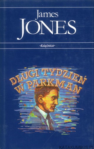 Długi tydzień w Parkman. JAMES JONES