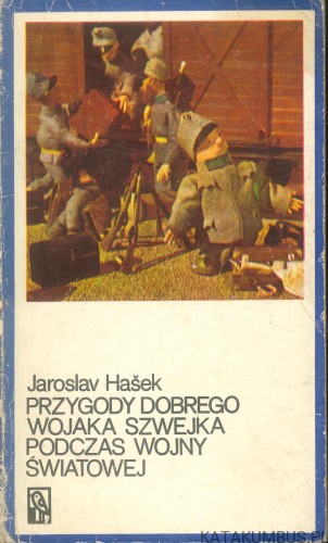 Przygody dobrego wojaka Szwejka podczas wojny światowej. JAROSLAV HAŠEK