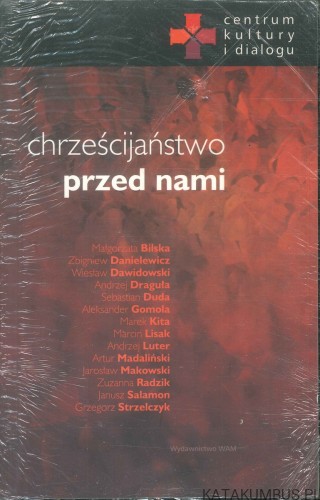 Chrześcijaństwo przed nami. PRACA ZBIOROWA