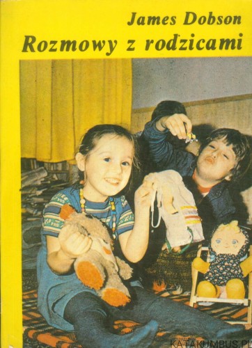 Rozmowy z rodzicami. JAMES DOBSON