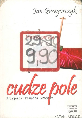 Cudze pole. Przypadki księdza Grosera. JAN GRZEGORCZYK