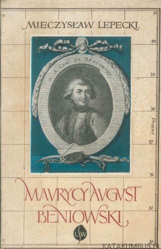 Maurycy August Beniowski. MIECZYSŁAW LEPECKI