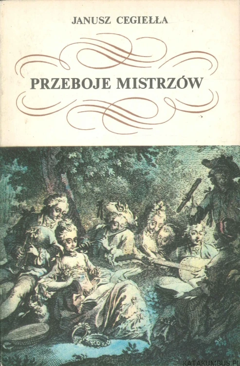 Przeboje mistrzów. JANUSZ CEGIEŁŁA