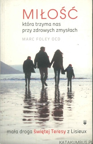 Miłość która trzyma nas przy zdrowych zmysłach. MARC FOLEY OCD