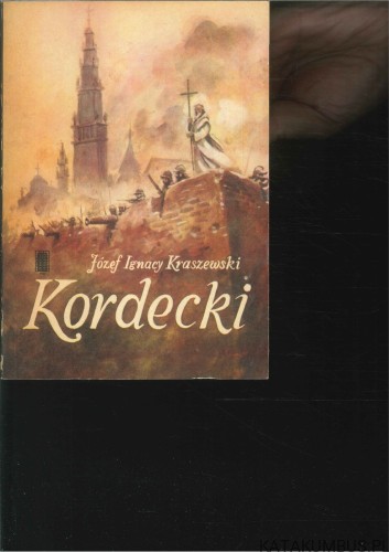 Kordecki. JÓZEF IGNACY KRASZEWSKI