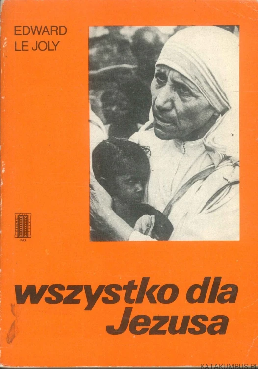 Wszystko dla Jezusa. EDWARD LE JOLY