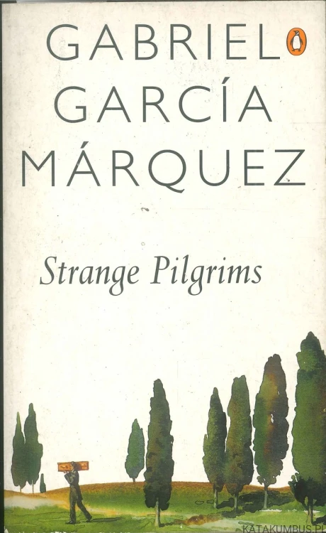 Strange Pilgrims. GABRIEL GARCÍA MÁRQUEZ