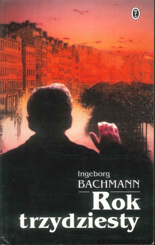 Rok trzydziesty. INGEBORG BACHMANN