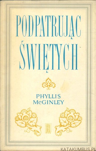 Podpatrując świętych. PHYLLIS MCGINLEY