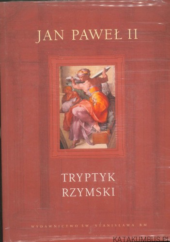 Tryptyk rzymski. JAN PAWEŁ II