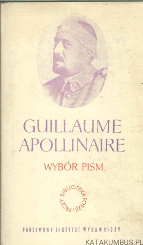 Wybór pism. GUILLAUME APOLLINAIRE