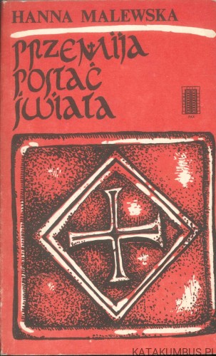 Przemija postać świata. HANNA MALEWSKA
