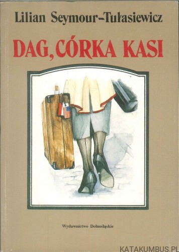 Dag, córka Kasi. LILIAN SEYMOUR-TUŁASIEWICZ