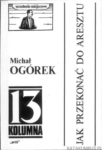 Jak przekonać do aresztu. MICHAŁ OGÓREK