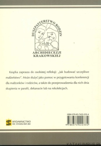 Szczęśliwe małżeństwo. Wspólnota, komunikacja, wychowanie. PRACA ZBIOROWA